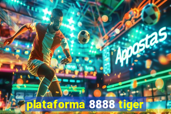 plataforma 8888 tiger